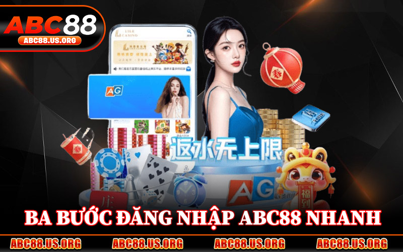 Ba Bước Đăng Nhập ABC88 Nhanh Nhất
