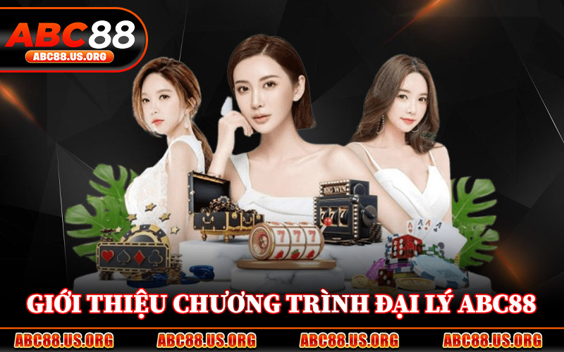 Giới Thiệu Chương Trình Đại Lý ABC88