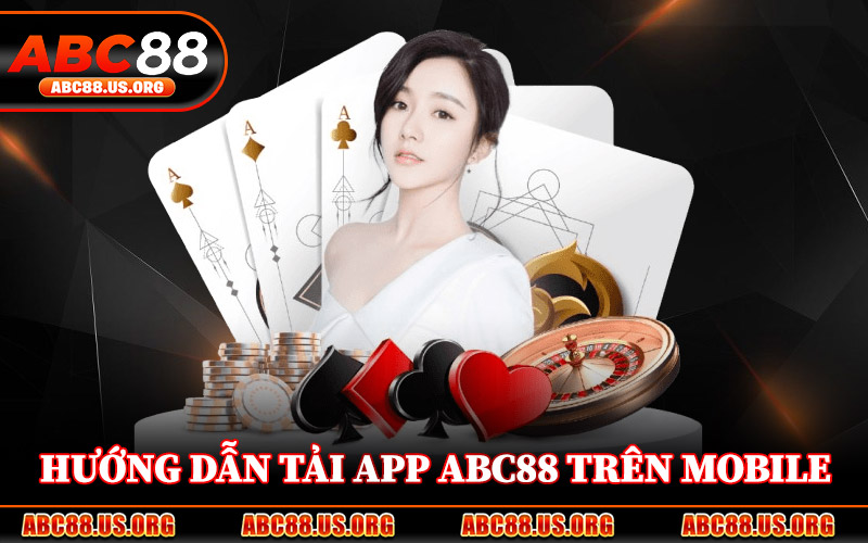 Hướng Dẫn Tải App ABC88 Trên Mobile