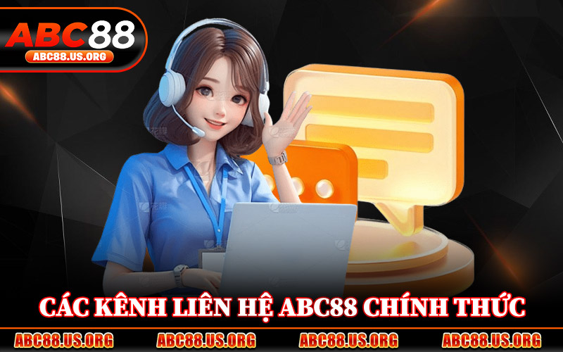 Các Kênh Liên Hệ ABC88 Chính Thức