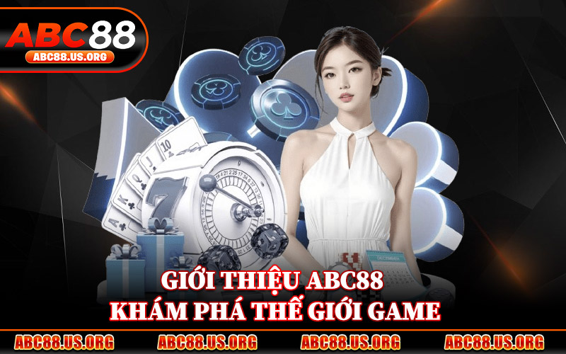 Giới Thiệu ABC88 Khám Phá Thế Giới Game