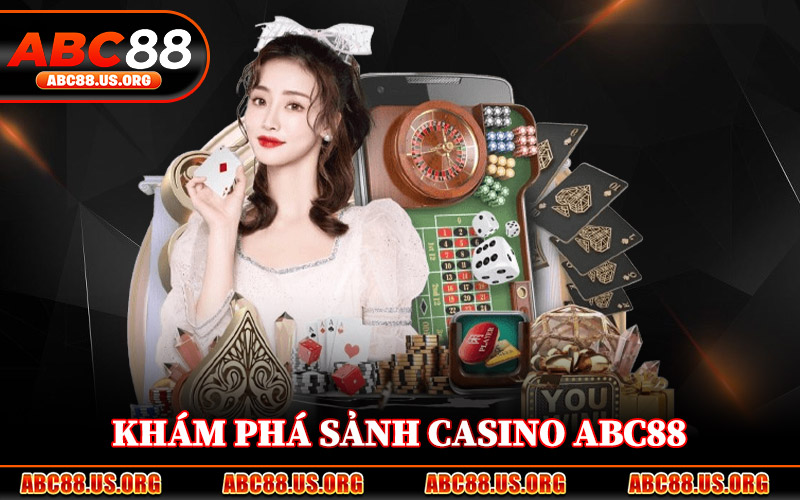 Khám Phá Sảnh Casino ABC88 Đẳng Cấp